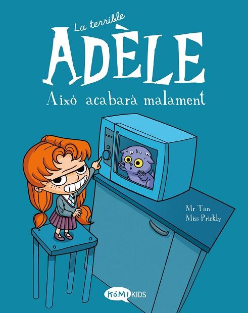 LA TERRIBLE ADÈLE VOL.1 AIXÒ ACABARÀ MALAMENT | 9788412257113 | MR TAN | Llibreria Online de Vilafranca del Penedès | Comprar llibres en català