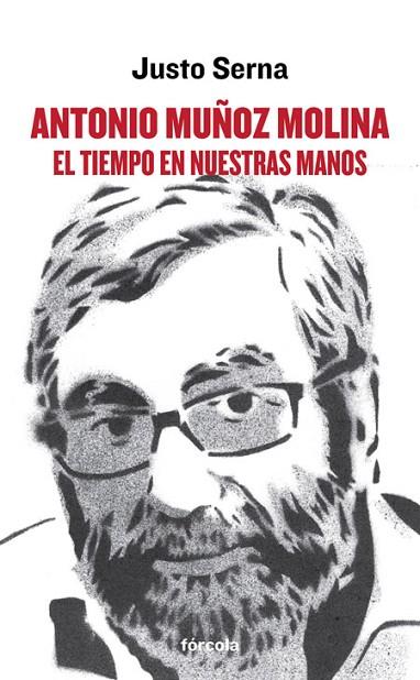 ANTONIO MUÑOZ MOLINA | 9788415174707 | SERNA ALONSO (1959-), JUSTO | Llibreria L'Odissea - Libreria Online de Vilafranca del Penedès - Comprar libros