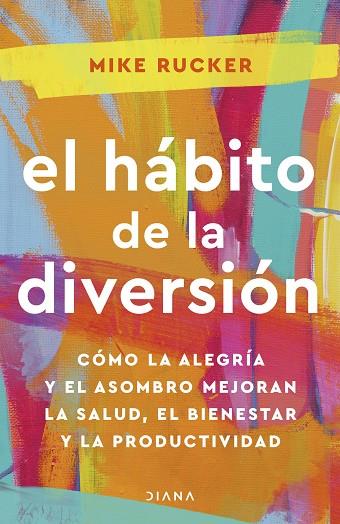 EL HÁBITO DE LA DIVERSIÓN | 9788411190978 | RUCKER, MIKE | Llibreria Online de Vilafranca del Penedès | Comprar llibres en català