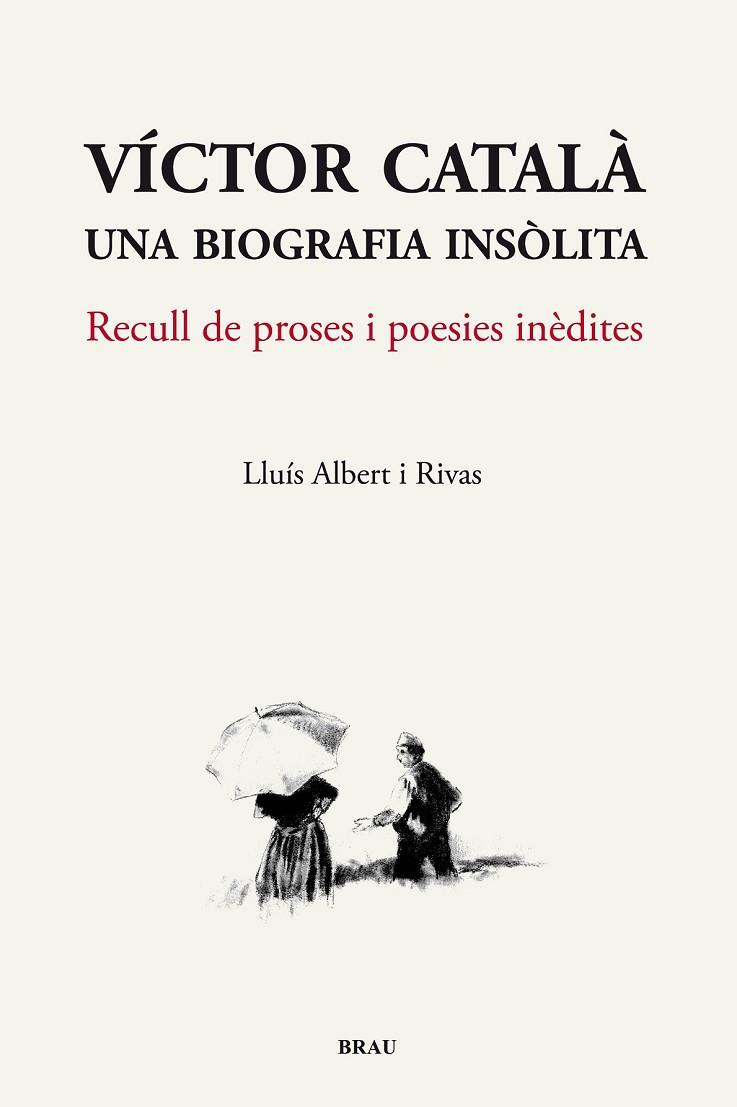 VICTOR CATALA UNA BIOGRAFIA INSOLITA | 9788496905825 | ALBERT I RIVAS, LLUIS | Llibreria Online de Vilafranca del Penedès | Comprar llibres en català