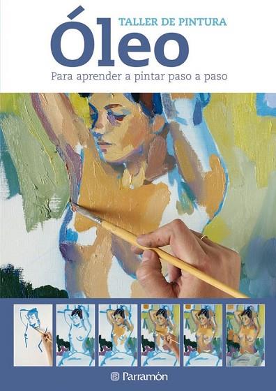 OLEO PARA APRENDER A PINTAR PASO A PASO | 9788434237605 | PARRAMON | Llibreria L'Odissea - Libreria Online de Vilafranca del Penedès - Comprar libros