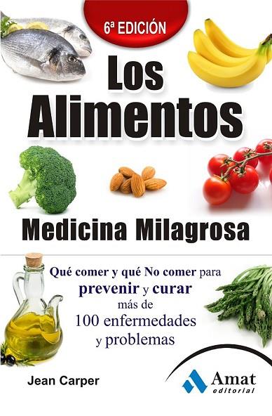 LOS ALIMENTOS MEDICINA MILAGROSA 6ª EDICION | 9788497353922 | CARPER, JEAN | Llibreria L'Odissea - Libreria Online de Vilafranca del Penedès - Comprar libros