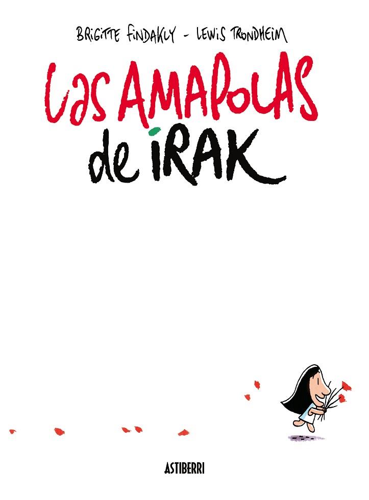 LAS AMAPOLAS DE IRAK | 9788416251711 | TRONDHEIM, LEWIS / FINDAKLY, BRIGITTE | Llibreria Online de Vilafranca del Penedès | Comprar llibres en català