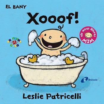 EL BANY XOOOF ! | 9788499067414 | PATRICELLI, LESLIE | Llibreria L'Odissea - Libreria Online de Vilafranca del Penedès - Comprar libros
