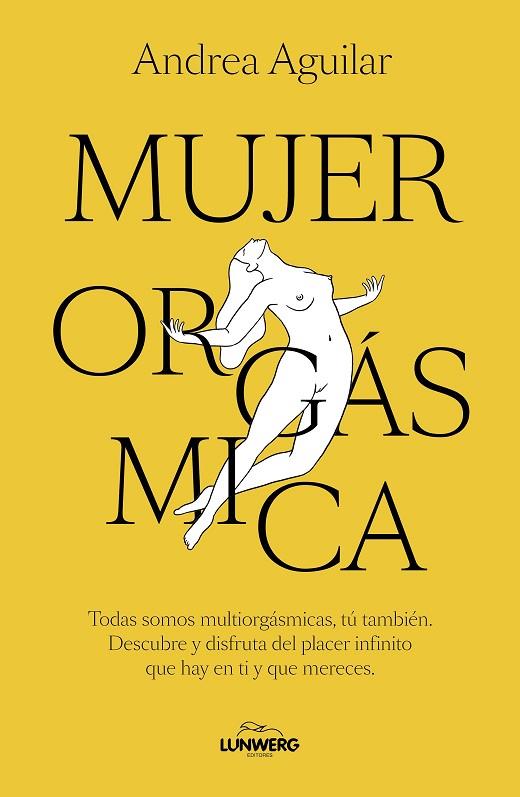 MUJER ORGÁSMICA | 9788410378070 | AGUILAR, ANDREA | Llibreria Online de Vilafranca del Penedès | Comprar llibres en català