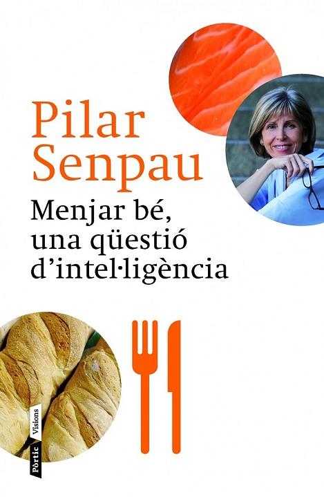 MENJAR BÉ UNA QÜESTIÓ D'INTEL·LIGÈNCIA | 9788498092592 | SENPAU, PILAR | Llibreria Online de Vilafranca del Penedès | Comprar llibres en català