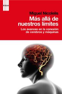 MAS ALLA DE NUESTROS LIMITES | 9788490062227 | NICOLELIS, MIGUEL | Llibreria Online de Vilafranca del Penedès | Comprar llibres en català