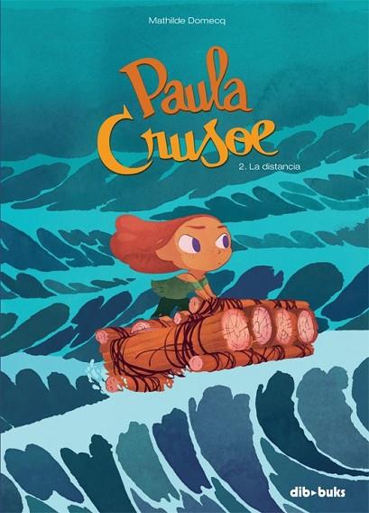 PAULA CRUSOE 2 LA DISTANCIA | 9788416507061 | DOMECQ, MATHILDE | Llibreria Online de Vilafranca del Penedès | Comprar llibres en català