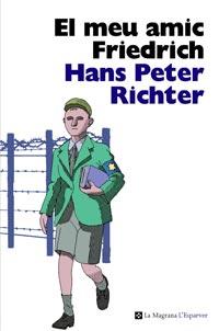 EL MEU AMIC FRIEDRICH | 9788482649702 | RICHTER, HANS PETER | Llibreria Online de Vilafranca del Penedès | Comprar llibres en català