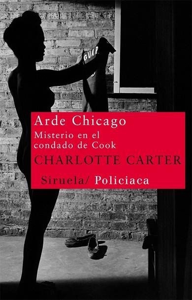 ARDE CHICAGO MISTERIO EN EL CONDADO DE COOK | 9788498415193 | CARTER, CHARLOTTE | Llibreria Online de Vilafranca del Penedès | Comprar llibres en català