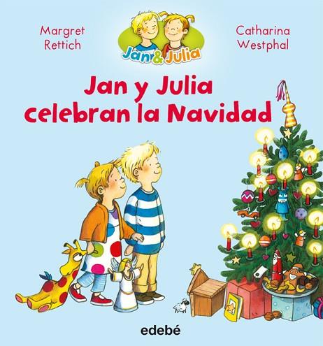 JAN Y JULIA CELEBRAN LA NAVIDAD | 9788468327709 | RETTICH, MARGRET/NACIONALIDAD: ALEMANA | Llibreria Online de Vilafranca del Penedès | Comprar llibres en català