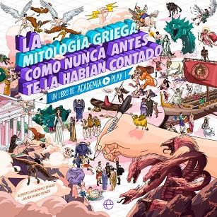 LA MITOLOGÍA GRIEGA COMO NUNCA ANTES TE LA HABÍAN CONTADO | 9788413848150 | PLAY, ACADEMIA | Llibreria Online de Vilafranca del Penedès | Comprar llibres en català