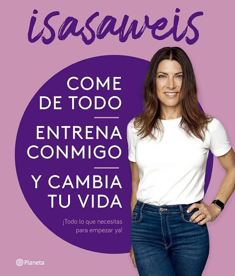 COME DE TODO ENTRENA CONMIGO Y CAMBIA TU VIDA | 9788408276616 | ISASAWEIS | Llibreria Online de Vilafranca del Penedès | Comprar llibres en català