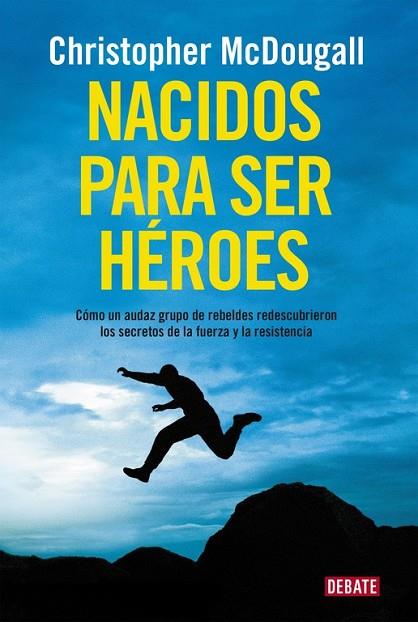 NACIDOS PARA SER HÉROES | 9788499925462 | MCDOUGALL, CHRISTOPHER | Llibreria Online de Vilafranca del Penedès | Comprar llibres en català