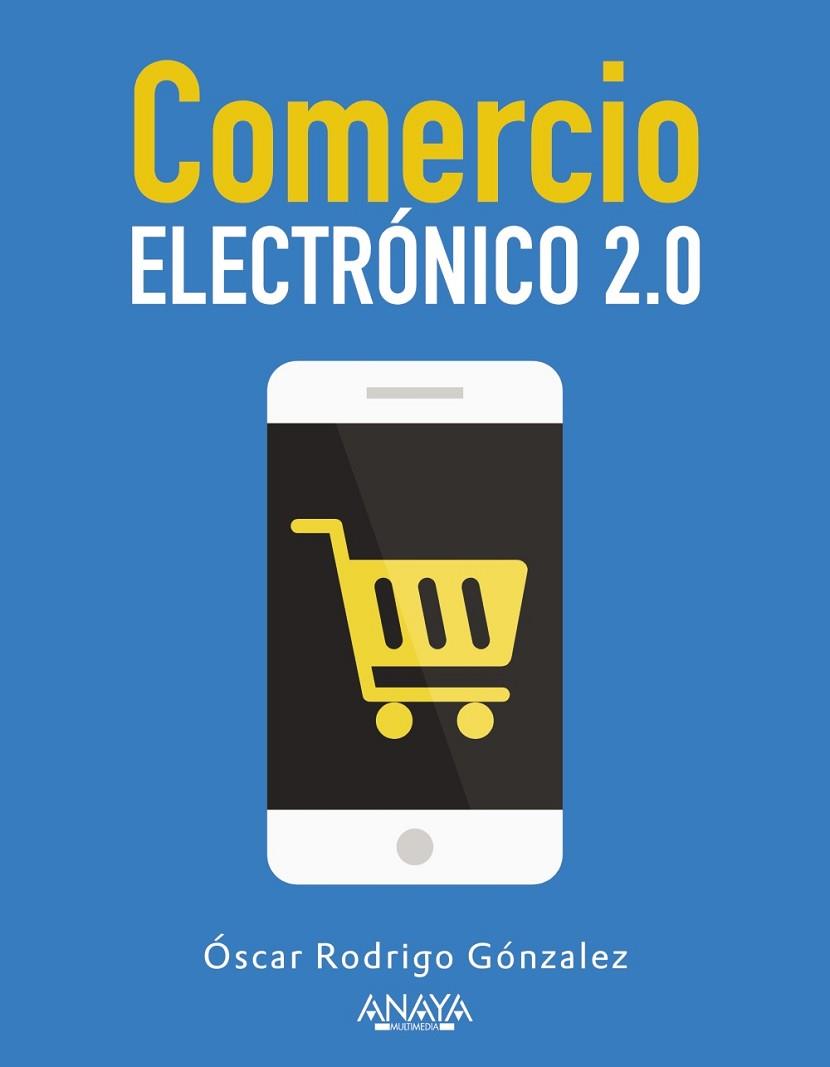 COMERCIO ELECTRÓNICO 2.0 | 9788441535787 | GONZÁLEZ, ÓSCAR RODRIGO | Llibreria Online de Vilafranca del Penedès | Comprar llibres en català