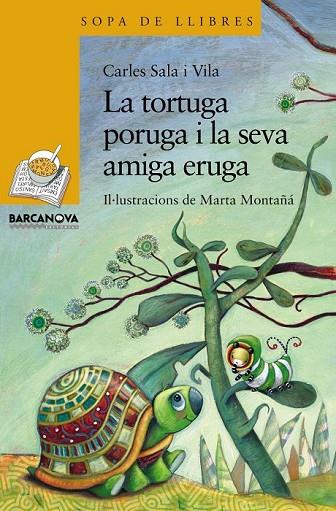 LA TORTUGA PORUGA I LA SEVA AMIGA ERUGA | 9788448929084 | SALA VILA, CARLES | Llibreria Online de Vilafranca del Penedès | Comprar llibres en català