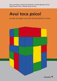 AVUI TOCA PSICO! | 9788499214481 | LUNA MUNS, ANNA/SERRAT NAVARRO, ARIANNE/MASABEU TIERNO, ESTRELLA/PIAZUELO FERRER, OLGA/ACEBO URRETXU | Llibreria L'Odissea - Libreria Online de Vilafranca del Penedès - Comprar libros