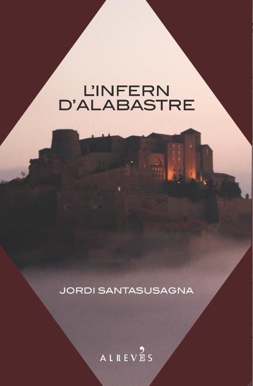 L'INFERN D'ALABASTRE | 9788415098065 | SANTASUSAGNA, JORDI | Llibreria Online de Vilafranca del Penedès | Comprar llibres en català