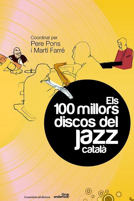 ELS 100 MILLORS DISCOS DEL JAZZ CATALA | 9788490340028 | PONS, PERE : FARRE, MARTI (COORDS.) | Llibreria L'Odissea - Libreria Online de Vilafranca del Penedès - Comprar libros