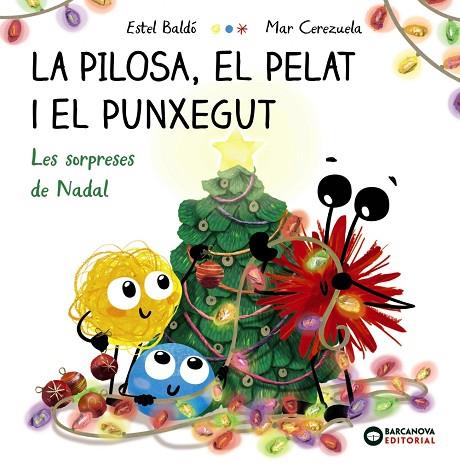 LA PILOSA EL PELAT I EL PUNXEGUT LES SORPRESES DE NADAL | 9788448963101 | BALDÓ, ESTEL/CEREZUELA, MAR | Llibreria Online de Vilafranca del Penedès | Comprar llibres en català