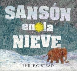 SANSÓN EN LA NIEVE | 9786075270838 | STEAD, PHILIP C. | Llibreria Online de Vilafranca del Penedès | Comprar llibres en català