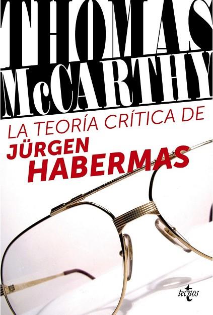 LA TEORÍA CRÍTICA DE JÜRGEN HABERMAS | 9788430957927 | MCCARTHY, THOMAS | Llibreria L'Odissea - Libreria Online de Vilafranca del Penedès - Comprar libros