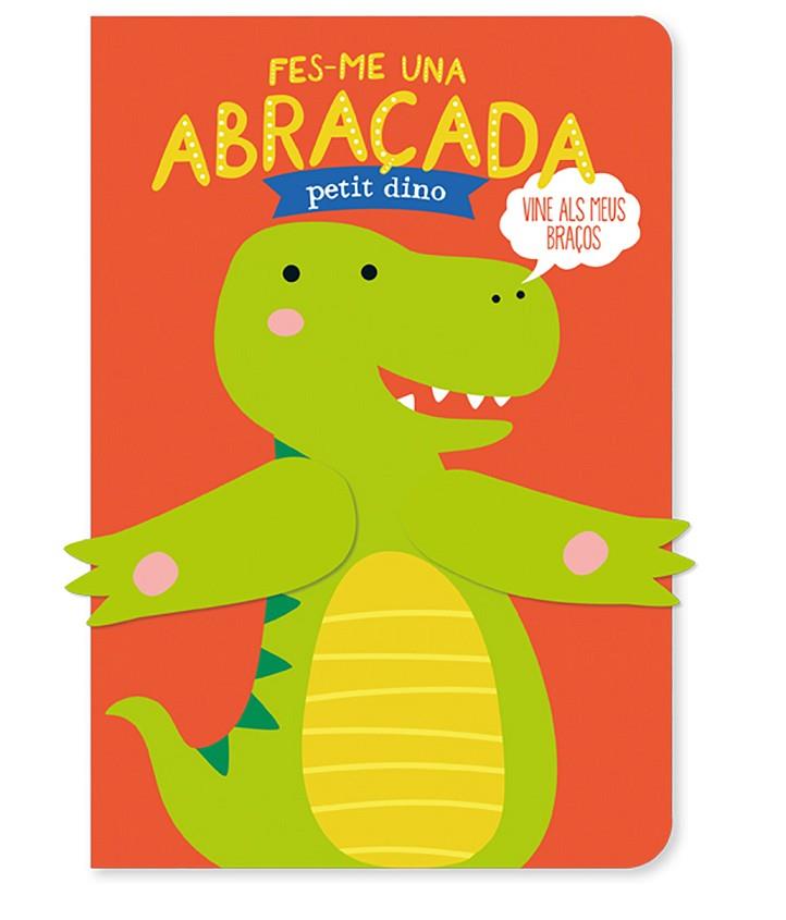 FES-ME UNA ABRAÇADA PETIT DINO | 9788412586183 | LOUWERS, TANJA/DE BEER, ESTHER | Llibreria Online de Vilafranca del Penedès | Comprar llibres en català