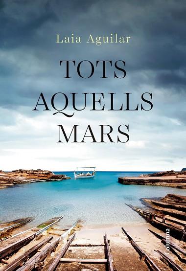 TOTS AQUELLS MARS | 9788466432283 | AGUILAR SARIOL, LAIA | Llibreria Online de Vilafranca del Penedès | Comprar llibres en català