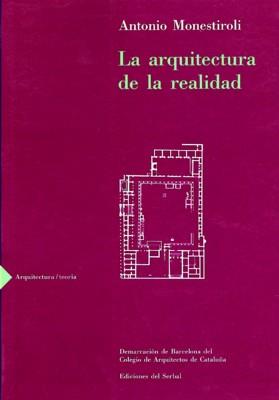 LA ARQUITECTURA DE LA REALIDAD | 9788476281161 | ANTONIO MONESTIROLI | Llibreria Online de Vilafranca del Penedès | Comprar llibres en català