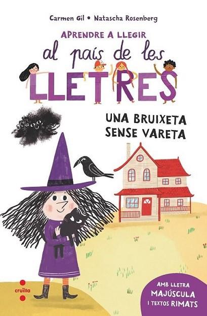 APRENDRE A LLEGIR AL PAÍS DE LES LLETRES 1 UNA BRUIXETA SENSE VARETA | 9788466157940 | GIL, CARMEN/ROSENBERG, NATASCHA | Llibreria Online de Vilafranca del Penedès | Comprar llibres en català