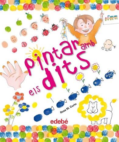 PINTAR AMB ELS DITS | 9788468301969 | CURTO, ROSA M | Llibreria L'Odissea - Libreria Online de Vilafranca del Penedès - Comprar libros