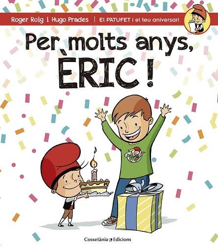 PER MOLTS ANYS, ÈRIC! | 9788490344231 | ROIG CÉSAR, ROGER | Llibreria Online de Vilafranca del Penedès | Comprar llibres en català