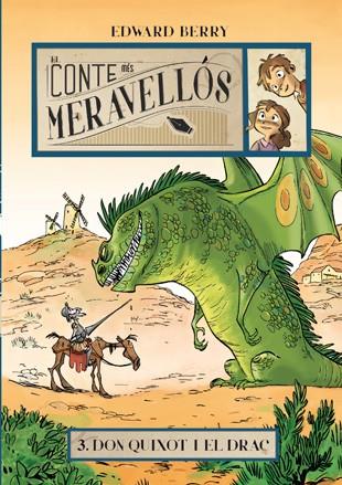 EL CONTE MÉS MERAVELLÓS 3 DON QUIXOT I EL DRAC | 9788424653972 | BERRY, EDWARD | Llibreria Online de Vilafranca del Penedès | Comprar llibres en català