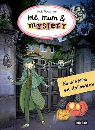 ME MUM AND MYSTERY: ESCALOFRÍOS EN HALLOWEEN | 9788468324852 | VACCARINO, LUCIA/NACIONALIDAD: ITALIANA | Llibreria Online de Vilafranca del Penedès | Comprar llibres en català