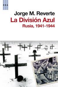 LA DIVISION AZUL RUSIA 1941 1944 | 9788498679465 | REVERTE, J. | Llibreria L'Odissea - Libreria Online de Vilafranca del Penedès - Comprar libros