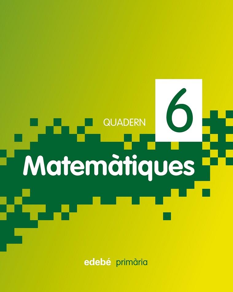 QUADERN 6 MATEMATIQUES PIXELL | 9788468300955 | EDEBÉ, OBRA COLECTIVA | Llibreria Online de Vilafranca del Penedès | Comprar llibres en català