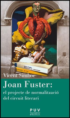 JOAN FUSTER: PROJECTE NORMALITZACIO DEL CIRCUIT LITERARI | 9788437087801 | SIMBOR, VICENT | Llibreria Online de Vilafranca del Penedès | Comprar llibres en català