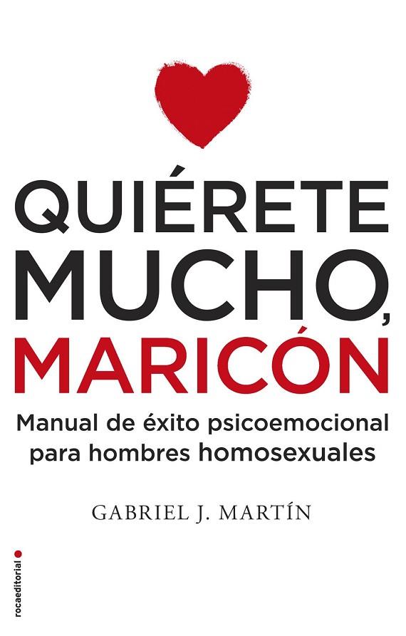 QUIÉRETE MUCHO, MARICÓN | 9788416306916 | MARTÍN, GABRIEL J. | Llibreria Online de Vilafranca del Penedès | Comprar llibres en català