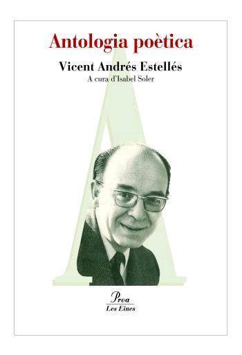 ANTOLOGIA POÈTICA | 9788492672547 | ANDRÉS ESTELLÉS, VICENT | Llibreria Online de Vilafranca del Penedès | Comprar llibres en català