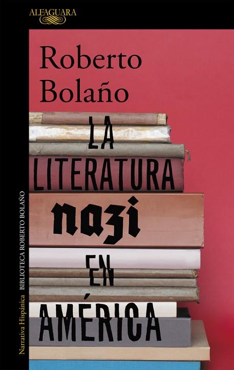 LA LITERATURA NAZI EN AMÉRICA | 9788420431574 | BOLAÑO, ROBERTO  | Llibreria L'Odissea - Libreria Online de Vilafranca del Penedès - Comprar libros