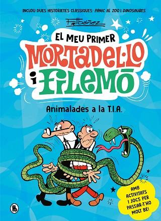 ANIMALADES A LA T.I.A. ( EL MEU PRIMER MORTADEL·LO I FILEMÓ ) | 9788402430069 | IBÁÑEZ, FRANCISCO | Llibreria Online de Vilafranca del Penedès | Comprar llibres en català