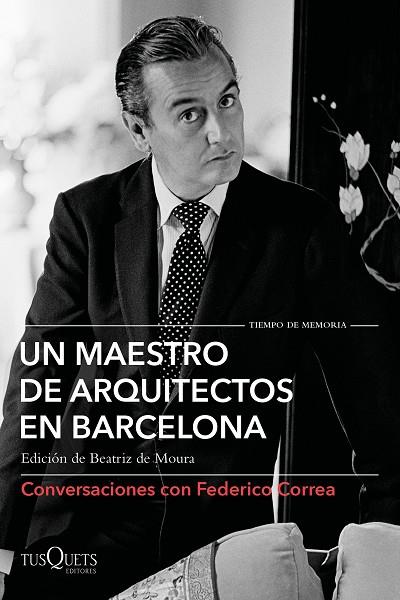 UN MAESTRO DE ARQUITECTOS EN BARCELONA | 9788490667583 | CORREA, FEDERICO/CLOTET, LLUÍS/TORRES, ELÍAS/FERRER, DAVID/TUSQUETS, OSCAR | Llibreria L'Odissea - Libreria Online de Vilafranca del Penedès - Comprar libros