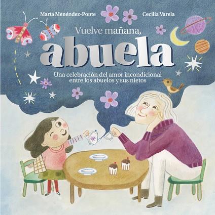 VUELVE MAÑANA ABUELA | 9788419834607 | MENÉNDEZ-PONTE, MARÍA/VARELA, CECILIA | Llibreria Online de Vilafranca del Penedès | Comprar llibres en català