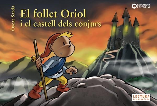 EL FOLLET ORIOL I EL CASTELL DELS CONJURS | 9788448946531 | SARDÀ, ÒSCAR | Llibreria L'Odissea - Libreria Online de Vilafranca del Penedès - Comprar libros