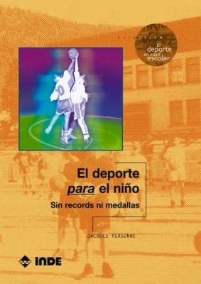 EL DEPORTE PARA EL NIÑO SIN RECORDS NI MEDALLAS | 9788497290708 | PERSONNE, JACQUES | Llibreria Online de Vilafranca del Penedès | Comprar llibres en català