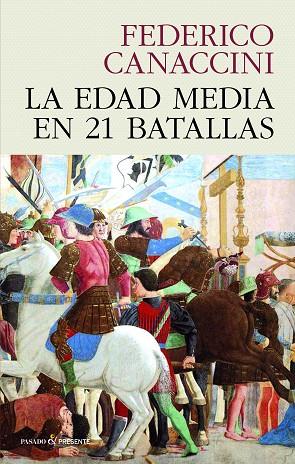 LA EDAD MEDIA EN 21 BATALLAS | 9788412595437 | CANACCINI, FEDERICO | Llibreria Online de Vilafranca del Penedès | Comprar llibres en català