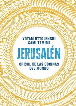 JERUSALÉN CRISOL DE LAS COCINAS DEL MUNDO | 9788416295012 | OTTOLENGHI, YOTAM/TAMIMI, SAMI | Llibreria L'Odissea - Libreria Online de Vilafranca del Penedès - Comprar libros