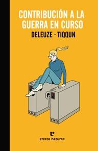 CONTRIBUCION A LA GUERRA EN CURSO | 9788415217183 | DELEUZE - TIQQUN | Llibreria L'Odissea - Libreria Online de Vilafranca del Penedès - Comprar libros