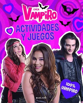 CHICA VAMPIRO ACTIVIDADES Y JUEGOS 100% VAMPIRO | 9788408186649 | CHICA VAMPIRO | Llibreria Online de Vilafranca del Penedès | Comprar llibres en català