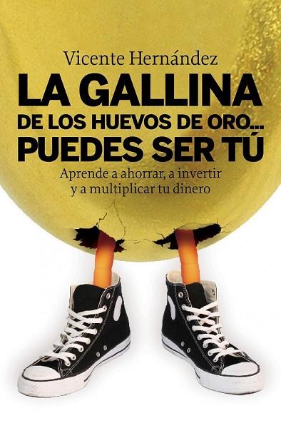 LA GALLINA DE LOS HUEVOS DE ORO PUEDES SER TU | 9788498750515 | HERNANDEZ, VICENTE | Llibreria Online de Vilafranca del Penedès | Comprar llibres en català